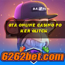 gta online casino poker glitch