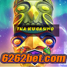 tha ku casino