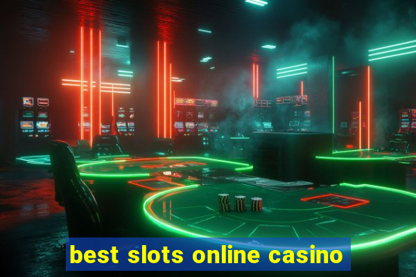 best slots online casino