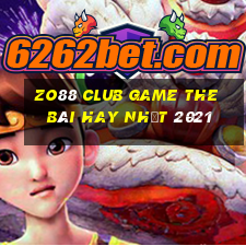 Zo88 Club Game The Bài Hay Nhất 2021