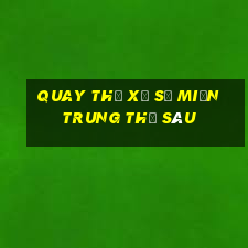 quay thử xổ số miền trung thứ sáu