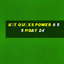 kết quả XS power 6 55 ngày 24