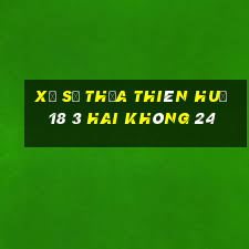 xổ số thừa thiên huế 18 3 hai không 24