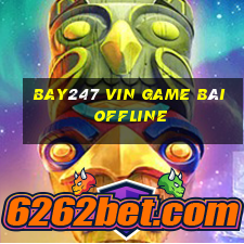 Bay247 Vin Game Bài Offline