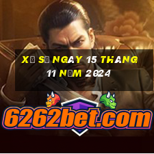 xổ số ngày 15 tháng 11 năm 2024