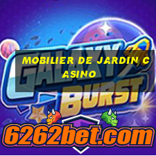 mobilier de jardin casino