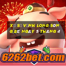 xổ số vĩnh long sông bé ngày 5 tháng 4