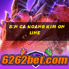 bắn cá hoàng kim online