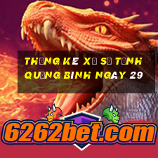 Thống kê Xổ Số Tỉnh Quảng Bình ngày 29