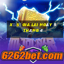 xổ số gia lai ngày 5 tháng 4