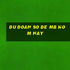 du doan so de mb hom nay