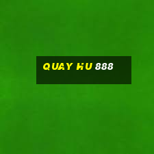 quay hu 888