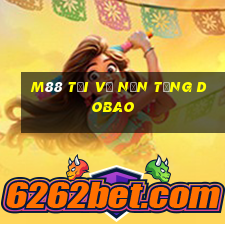 M88 Tải về nền tảng Dobao