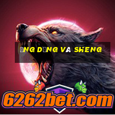 Ứng dụng và Sheng