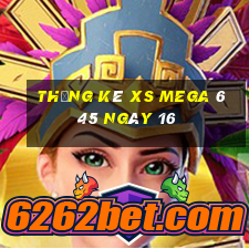 Thống kê XS Mega 6 45 ngày 16