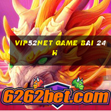 Vip52Net Game Bài 24H