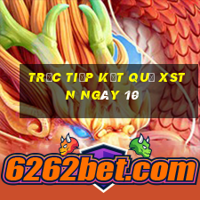 Trực tiếp kết quả XSTN ngày 10