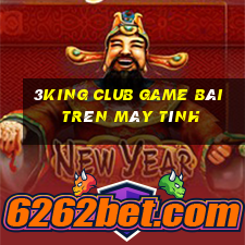 3King Club Game Bài Trên Máy Tính