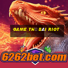 game thẻ bài riot