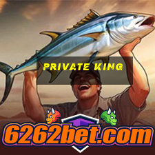 private king