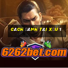 cách đánh tài xỉu 1