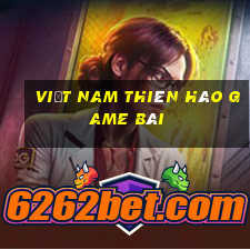 Việt nam Thiên Hào game bài