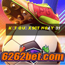 kết quả XSCT ngày 31