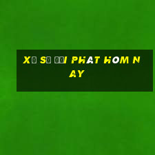 xổ số đại phát hôm nay