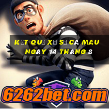 kết quả xổ số cà mau ngày 14 tháng 8