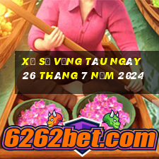 xổ số vũng tàu ngày 26 tháng 7 năm 2024