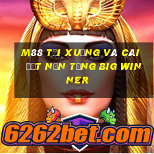 M88 Tải xuống và cài đặt nền tảng Big Winner