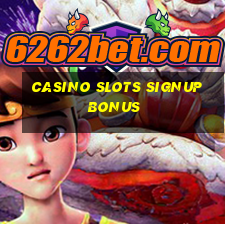 casino slots signup bonus