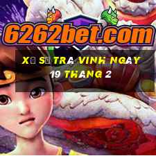 xổ số trà vinh ngày 19 tháng 2