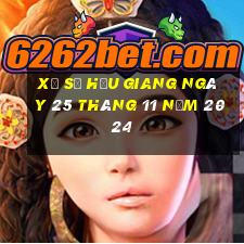 xổ số hậu giang ngày 25 tháng 11 năm 2024