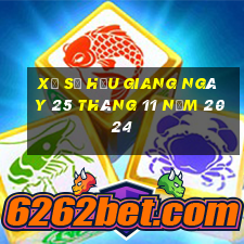 xổ số hậu giang ngày 25 tháng 11 năm 2024