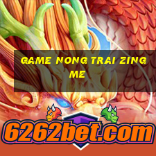 game nong trai zing me