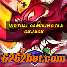 virtual gambling blackjack