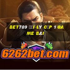 Bet789 Đại Lý Cấp 1 Game Bài