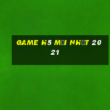 game h5 mới nhất 2021