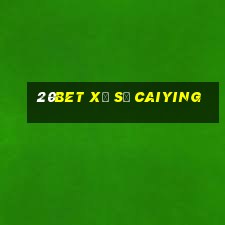 20bet Xổ số Caiying