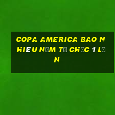 copa america bao nhiêu năm tổ chức 1 lần