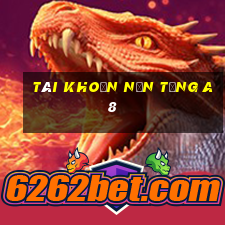 Tài khoản nền tảng a8