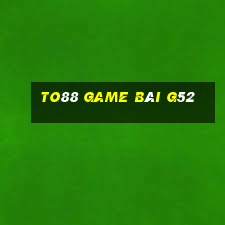 To88 Game Bài G52