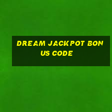 dream jackpot bonus code