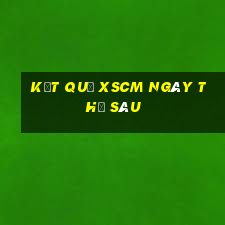 Kết quả XSCM ngày thứ sáu