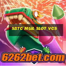 sbtc mua slot vcs