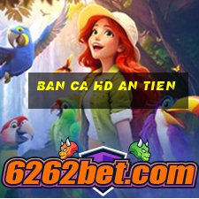 ban ca hd an tien