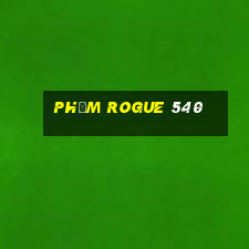 Phỏm rogue 540