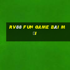 Rv88 Fun Game Bài Mới