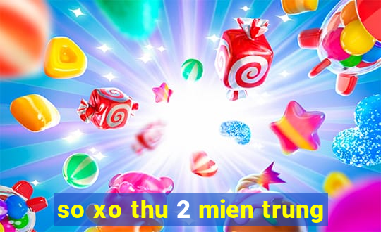 so xo thu 2 mien trung